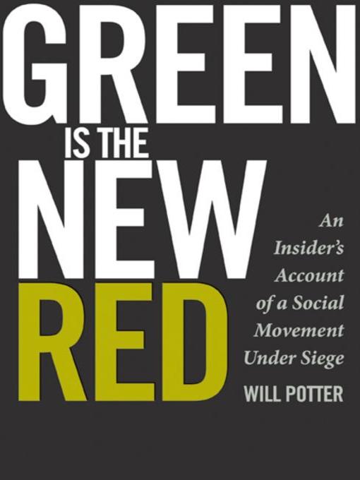 Title details for Green Is the New Red by Will Potter - Wait list